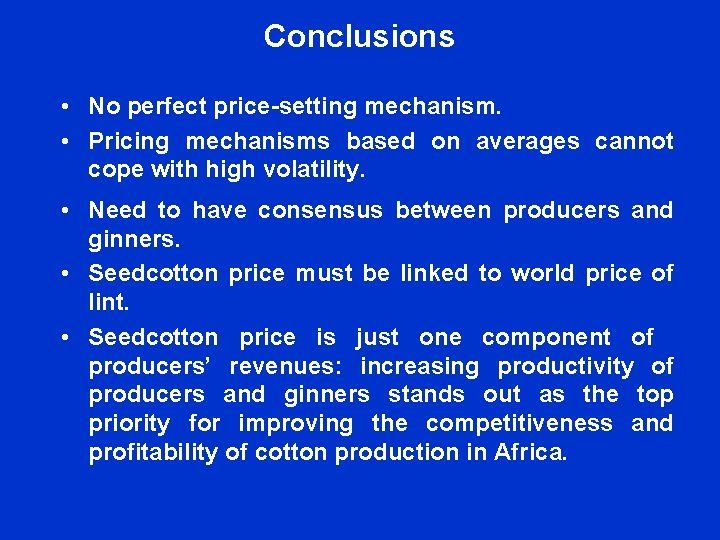 Conclusions • No perfect price-setting mechanism. • Pricing mechanisms based on averages cannot cope Conclusions • No perfect price-setting mechanism. • Pricing mechanisms based on averages cannot cope