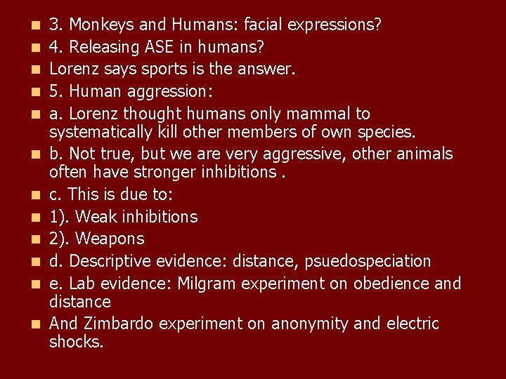 n n n 3. Monkeys and Humans: facial expressions? 4. Releasing ASE in humans?