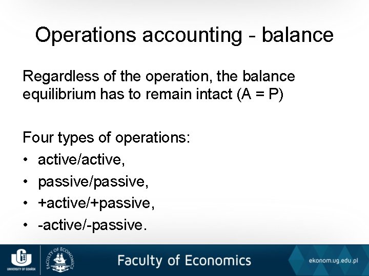 Operations accounting - balance Regardless of the operation, the balance equilibrium has to remain