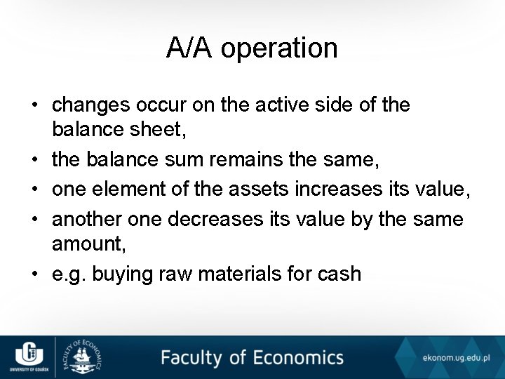 A/A operation • changes occur on the active side of the balance sheet, •
