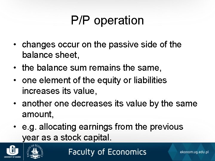 P/P operation • changes occur on the passive side of the balance sheet, •