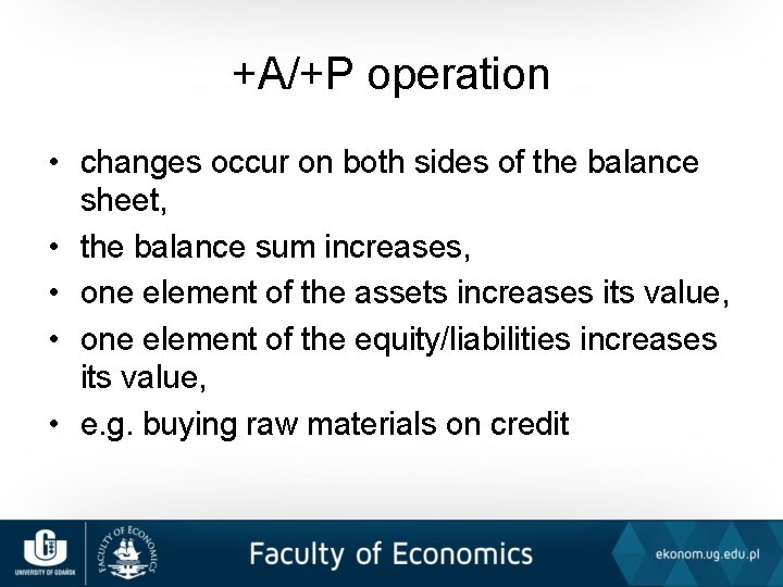 +A/+P operation • changes occur on both sides of the balance sheet, • the