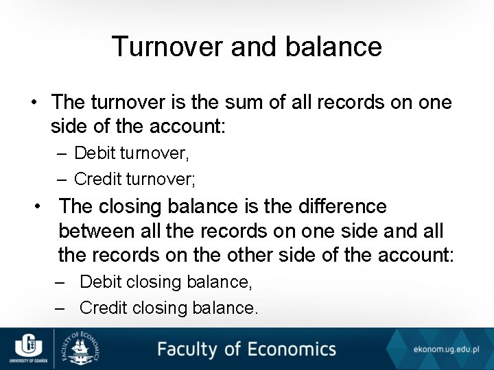 Turnover and balance • The turnover is the sum of all records on one