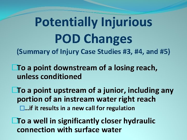 Potentially Injurious POD Changes (Summary of Injury Case Studies #3, #4, and #5) �To