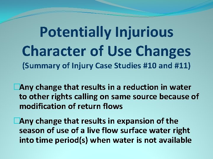 Potentially Injurious Character of Use Changes (Summary of Injury Case Studies #10 and #11)