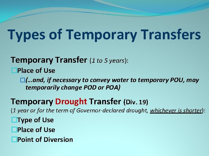 Types of Temporary Transfers Temporary Transfer (1 to 5 years): �Place of Use �(…and,