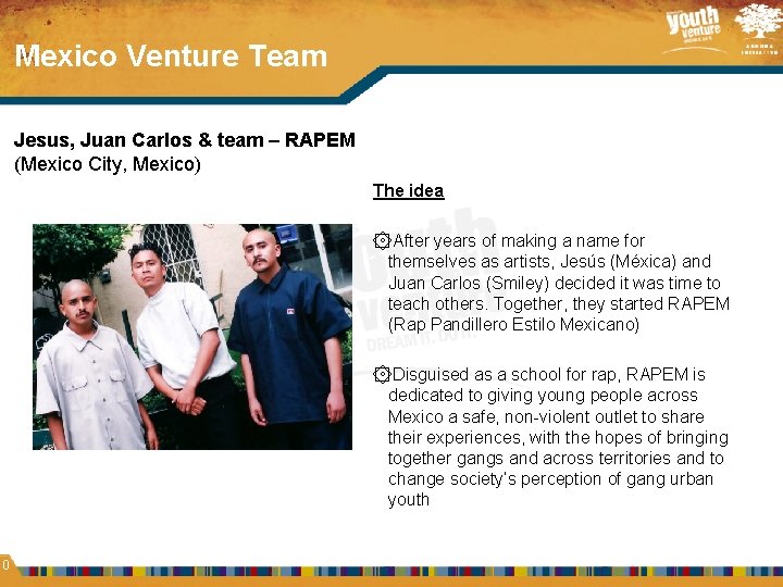 10 Mexico Venture Team Jesus, Juan Carlos & team – RAPEM (Mexico City, Mexico)