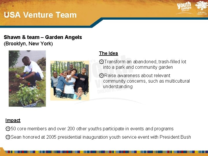 8 USA Venture Team Shawn & team – Garden Angels (Brooklyn, New York) The