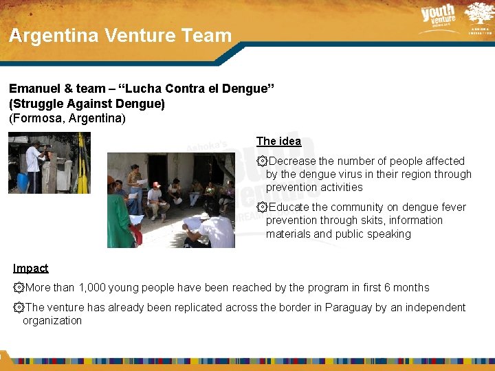 9 Argentina Venture Team Emanuel & team – “Lucha Contra el Dengue” (Struggle Against