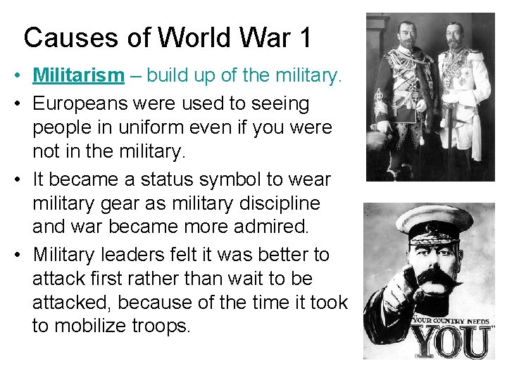 Causes of World War 1 • Militarism – build up of the military. •