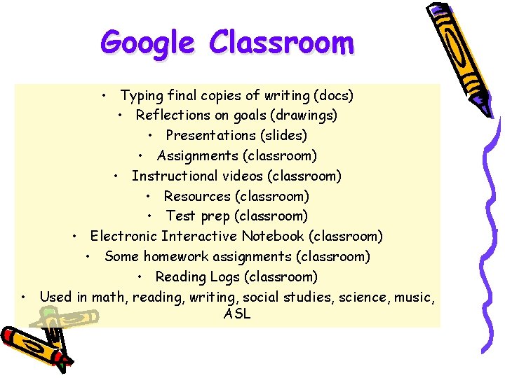 Google Classroom • Typing final copies of writing (docs) • Reflections on goals (drawings)