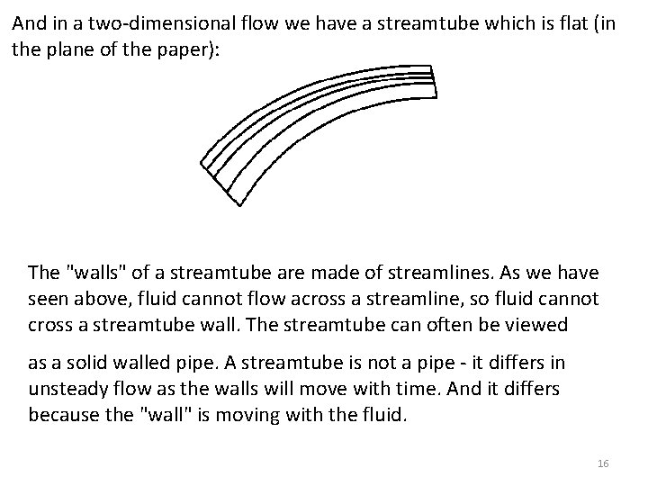 And in a two-dimensional flow we have a streamtube which is flat (in the