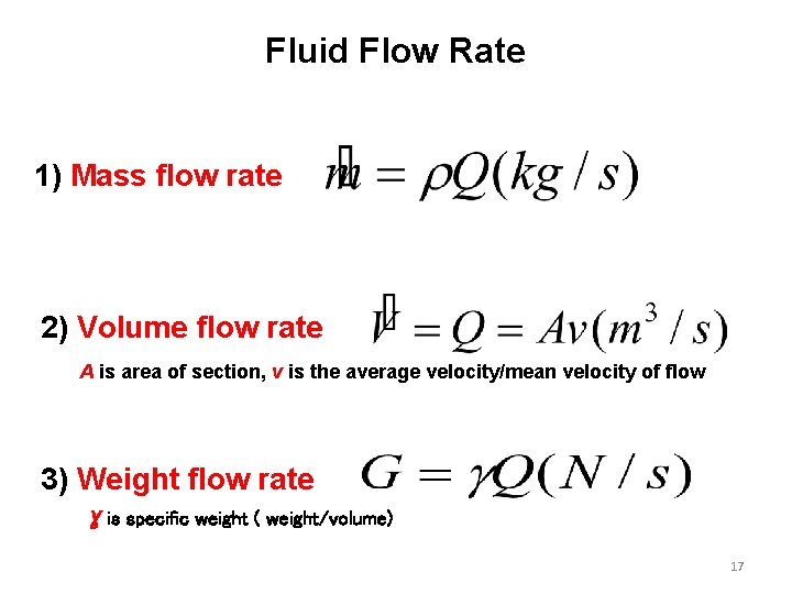 Fluid Flow Rate 1) Mass flow rate 2) Volume flow rate A is area