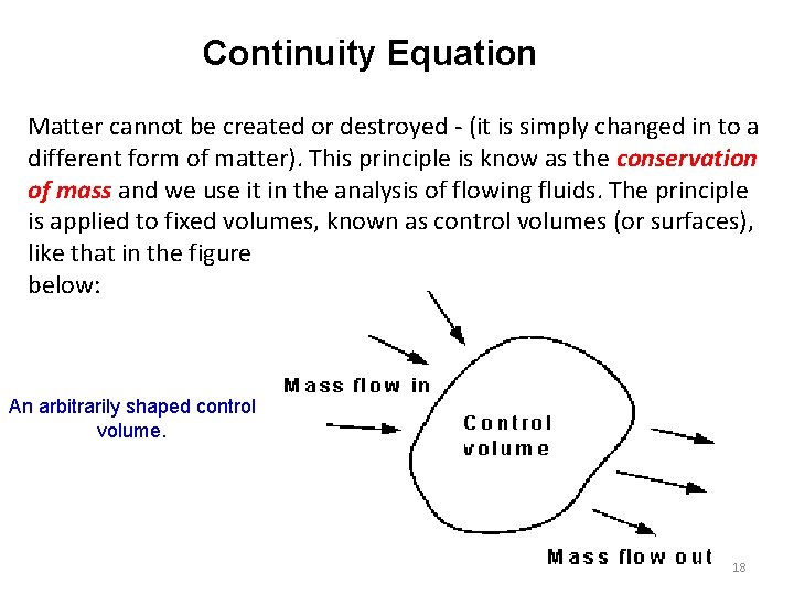 Continuity Equation Matter cannot be created or destroyed - (it is simply changed in