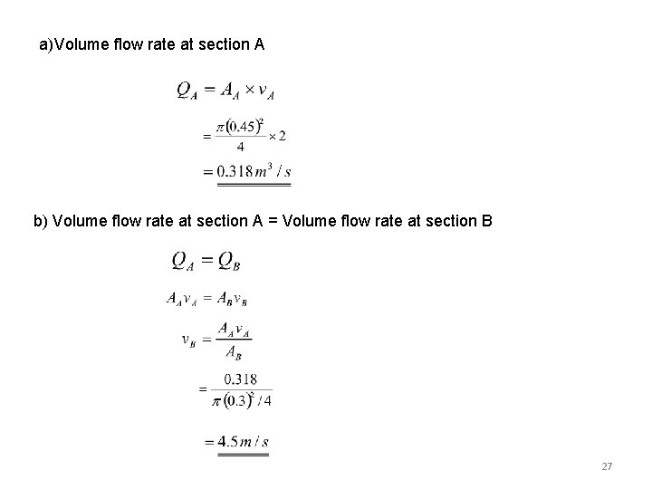 a)Volume flow rate at section A b) Volume flow rate at section A =