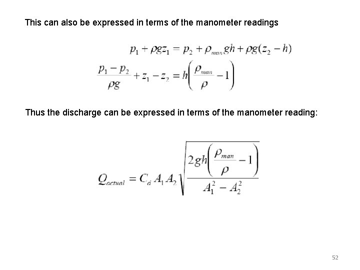 This can also be expressed in terms of the manometer readings Thus the discharge