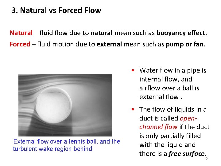 3. Natural vs Forced Flow Natural – fluid flow due to natural mean such