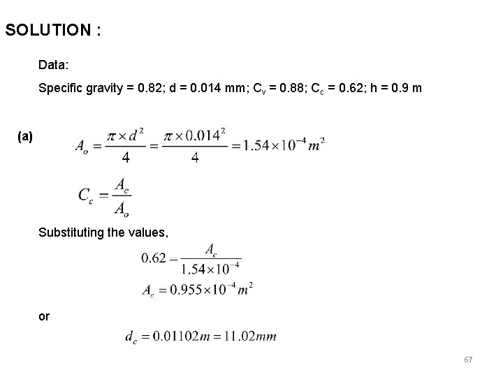 SOLUTION : Data: Specific gravity = 0. 82; d = 0. 014 mm; Cv