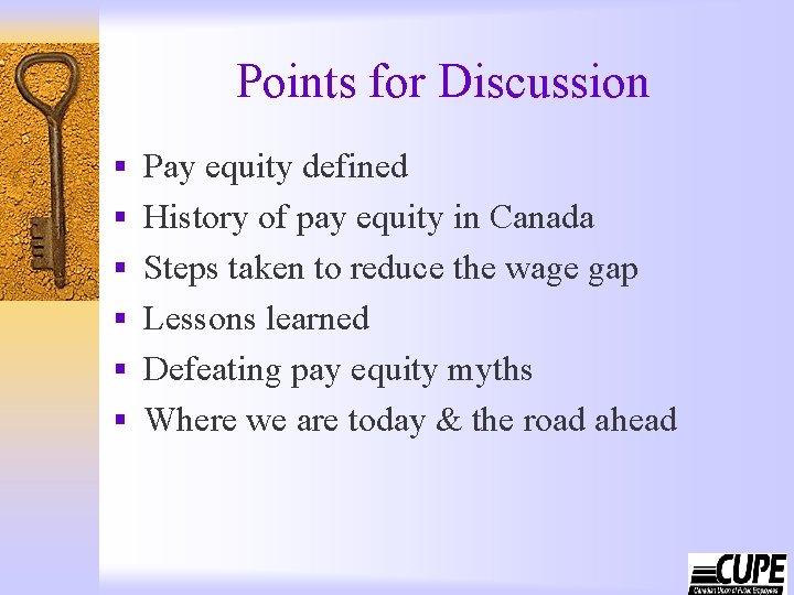 Points for Discussion § Pay equity defined § History of pay equity in Canada