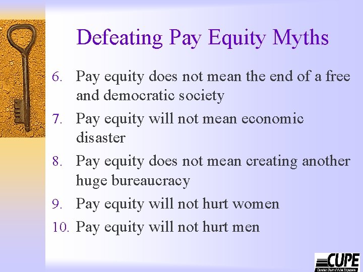 Defeating Pay Equity Myths 6. Pay equity does not mean the end of a