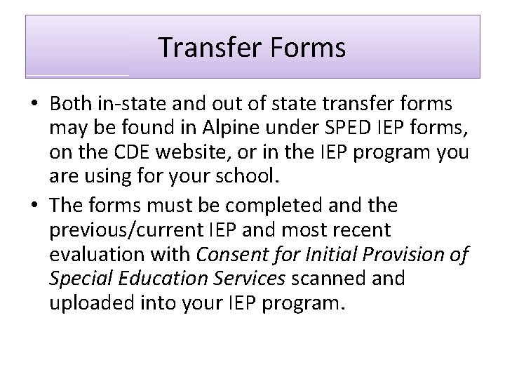 Transfer Forms • Both in-state and out of state transfer forms may be found Transfer Forms • Both in-state and out of state transfer forms may be found
