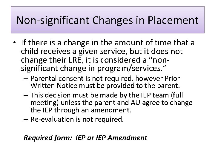 Non-significant Changes in Placement • If there is a change in the amount of Non-significant Changes in Placement • If there is a change in the amount of