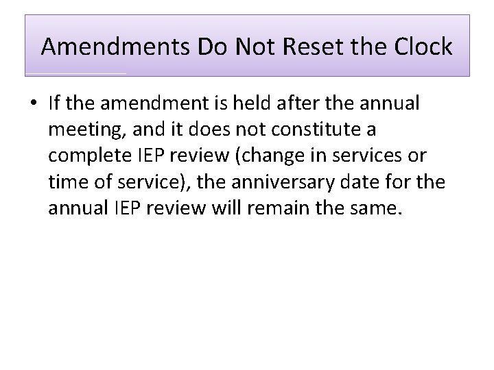 Amendments Do Not Reset the Clock • If the amendment is held after the Amendments Do Not Reset the Clock • If the amendment is held after the