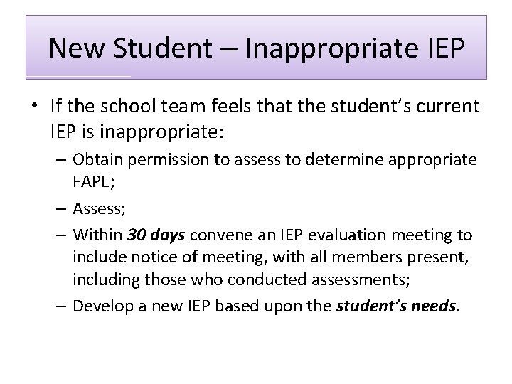 New Student – Inappropriate IEP • If the school team feels that the student’s New Student – Inappropriate IEP • If the school team feels that the student’s