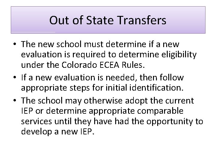 Out of State Transfers • The new school must determine if a new evaluation Out of State Transfers • The new school must determine if a new evaluation