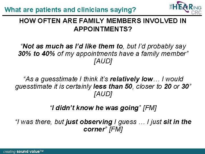 What are patients and clinicians saying? HOW OFTEN ARE FAMILY MEMBERS INVOLVED IN APPOINTMENTS?