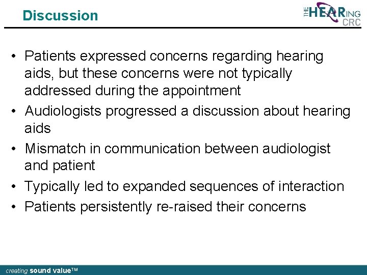 Discussion • Patients expressed concerns regarding hearing aids, but these concerns were not typically