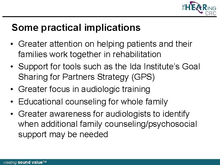 Some practical implications • Greater attention on helping patients and their families work together