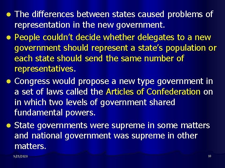 l l The differences between states caused problems of representation in the new government.