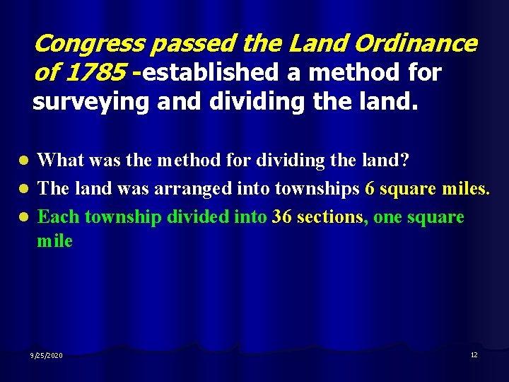 Congress passed the Land Ordinance of 1785 -established a method for surveying and dividing