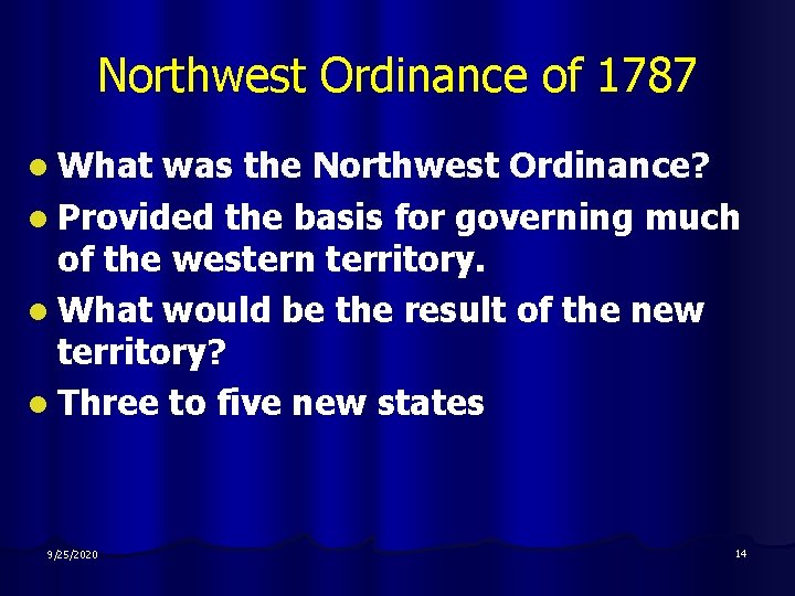 Northwest Ordinance of 1787 l What was the Northwest Ordinance? l Provided the basis