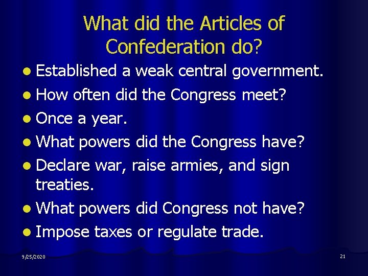 What did the Articles of Confederation do? l Established a weak central government. l