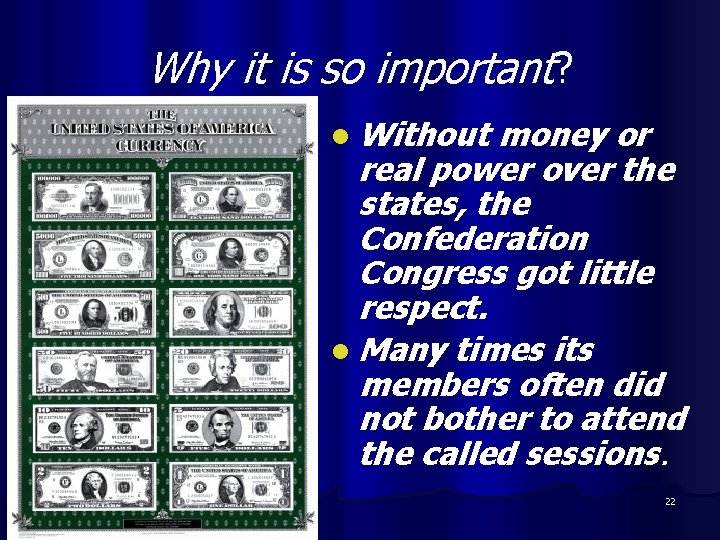 Why it is so important? l Without money or real power over the states,
