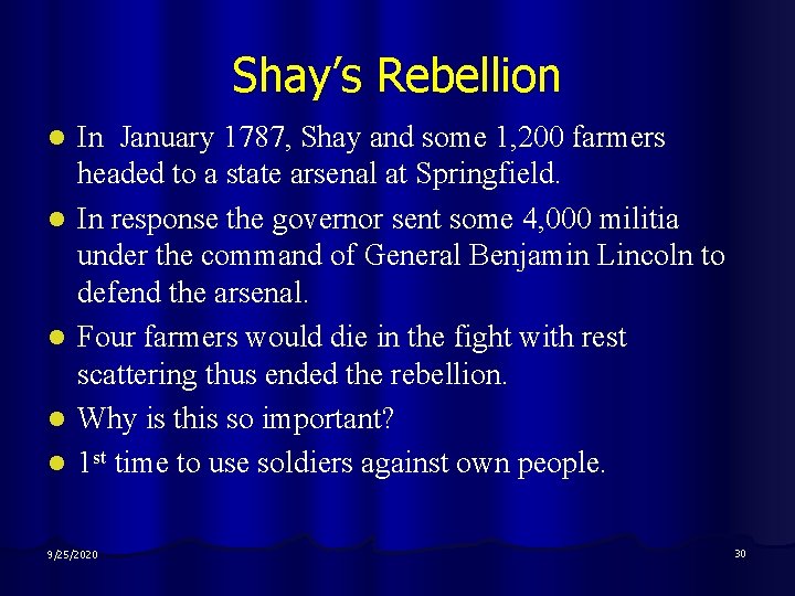 Shay’s Rebellion l l l In January 1787, Shay and some 1, 200 farmers