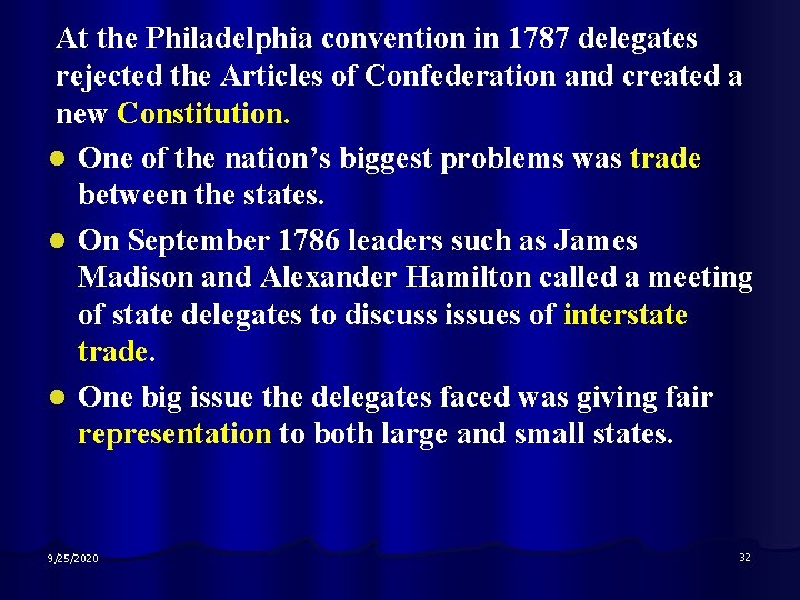 At the Philadelphia convention in 1787 delegates rejected the Articles of Confederation and created