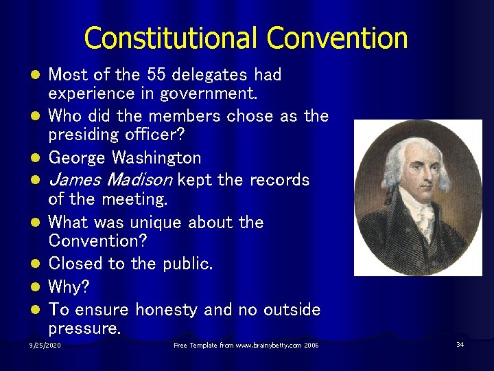 Constitutional Convention l l l l Most of the 55 delegates had experience in