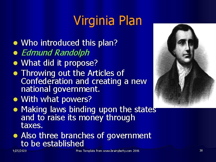 Virginia Plan l l Who introduced this plan? Edmund Randolph What did it propose?