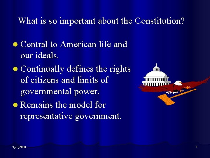 What is so important about the Constitution? l Central to American life and our