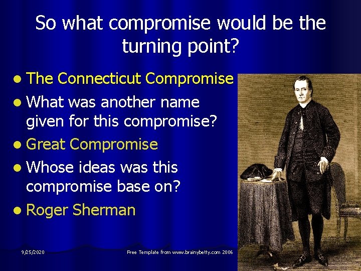 So what compromise would be the turning point? l The Connecticut Compromise l What