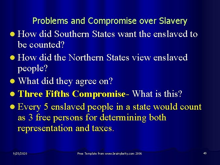 Problems and Compromise over Slavery l How did Southern States want the enslaved to