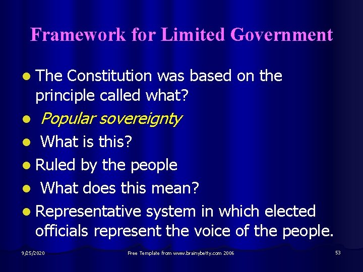 Framework for Limited Government l The Constitution was based on the principle called what?