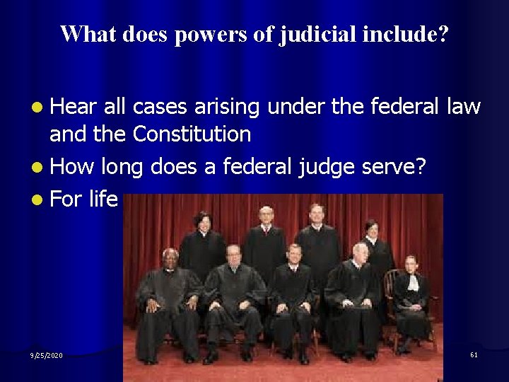 What does powers of judicial include? l Hear all cases arising under the federal