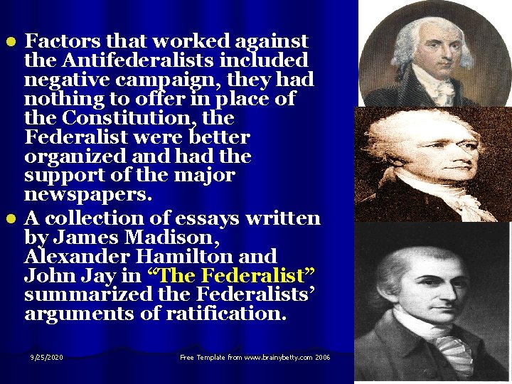 Factors that worked against the Antifederalists included negative campaign, they had nothing to offer