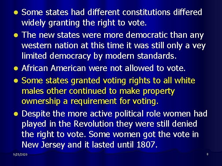 l l l Some states had different constitutions differed widely granting the right to