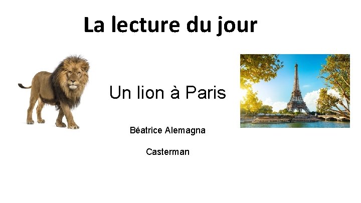 La lecture du jour Un lion à Paris Béatrice Alemagna Casterman 