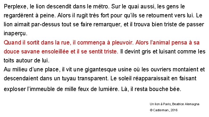 Perplexe, le lion descendit dans le métro. Sur le quai aussi, les gens le